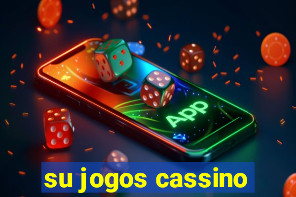 su jogos cassino